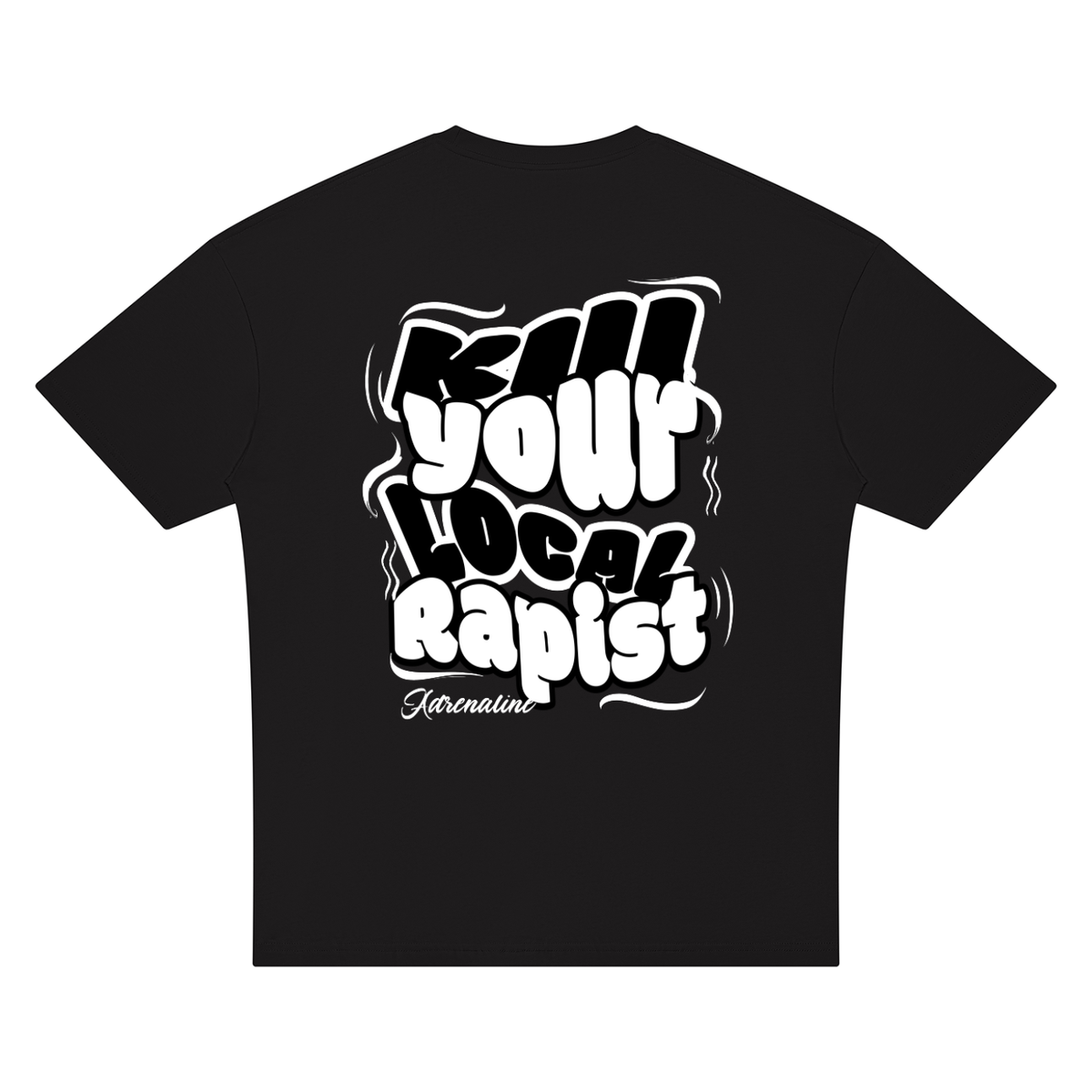 Kill your local Rapist Oversized Drop Shoulder T-Shirt